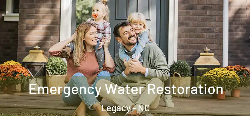 Emergency Water Restoration Legacy - NC