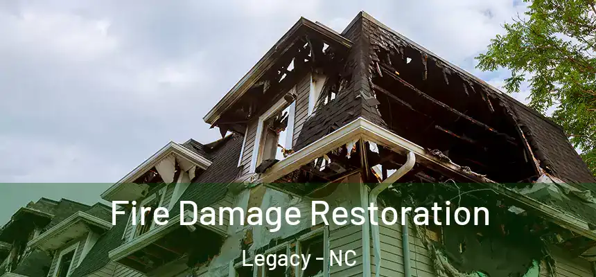  Fire Damage Restoration Legacy - NC