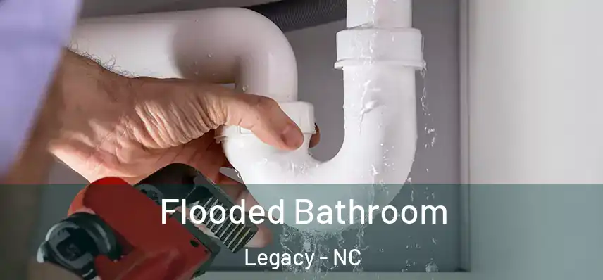 Flooded Bathroom Legacy - NC