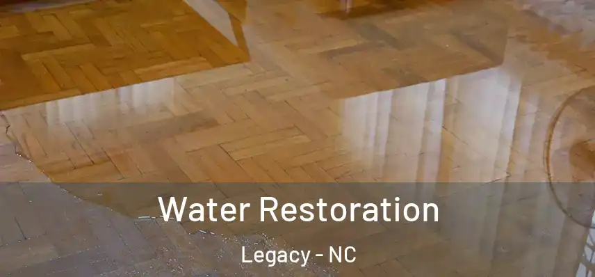  Water Restoration Legacy - NC